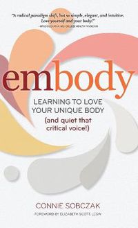 Cover image for embody: Learning to Love Your Unique Body (and quiet that critical voice!)