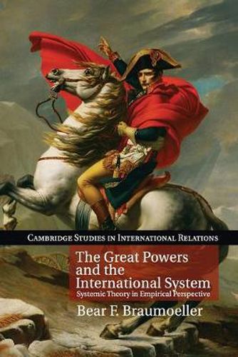 Cover image for The Great Powers and the International System: Systemic Theory in Empirical Perspective