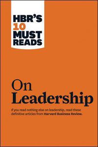 Cover image for HBR's 10 Must Reads on Leadership (with featured article  What Makes an Effective Executive,  by Peter F. Drucker)