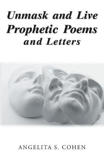 Cover image for Unmask and Live Prophetic Poems and Letters