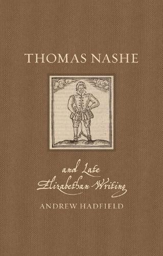 Thomas Nashe and Late Elizabethan Writing