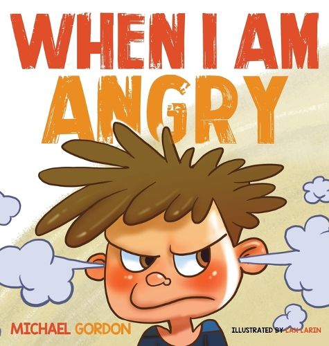 Cover image for When I Am Angry: Kids Books about Anger, ages 3 5, children's books