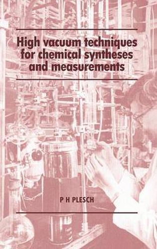 Cover image for High Vacuum Techniques for Chemical Syntheses and Measurements