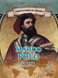 Cover image for Marco Polo: Epic Traveler Throughout Asia