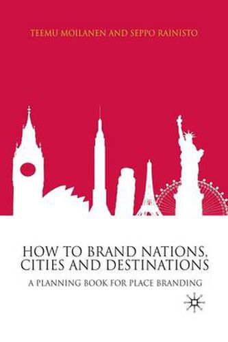 Cover image for How to Brand Nations, Cities and Destinations: A Planning Book for Place Branding