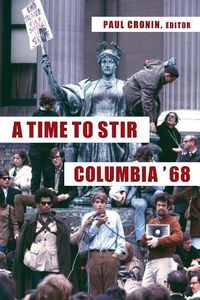 Cover image for A Time to Stir: Columbia '68