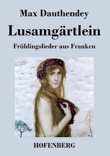 Cover image for Lusamgartlein. Fruhlingslieder aus Franken