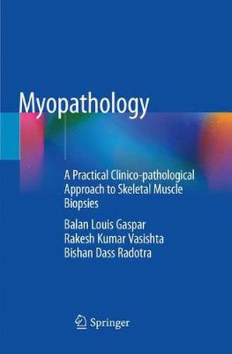 Cover image for Myopathology: A Practical Clinico-pathological Approach to Skeletal Muscle Biopsies