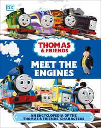 Cover image for Thomas & Friends Meet the Engines: An Encyclopedia of the Thomas & Friends Characters