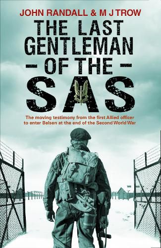 Cover image for The Last Gentleman of the SAS: A Moving Testimony from the First Allied Officer to Enter Belsen at the End of the Second World War