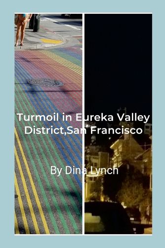 Cover image for Turmoil in Eureka Valley District, San Francisco