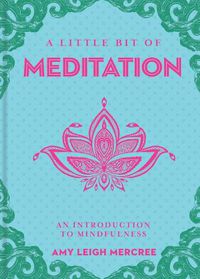 Cover image for A Little Bit of Meditation: An Introduction to Mindfulness