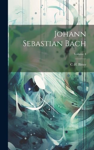 Cover image for Johann Sebastian Bach; Volume 4