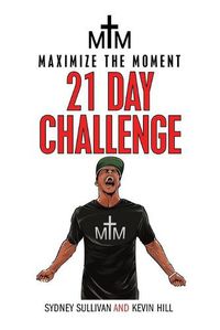 Cover image for Maximize the Moment 21 Day Challenge