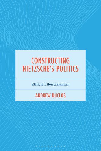 Cover image for Constructing Nietzsche's Politics