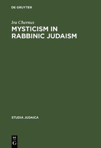 Cover image for Mysticism in Rabbinic Judaism: Studies in the History of Midrash