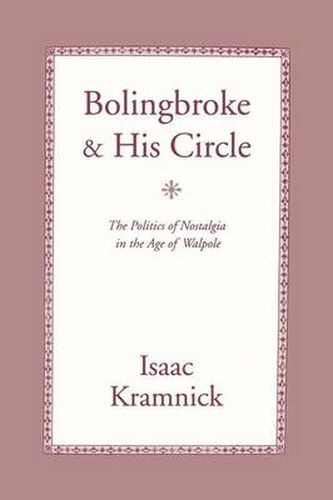 Cover image for Bolingbroke and His Circle: The Politics of Nostalgia in the Age of Walpole