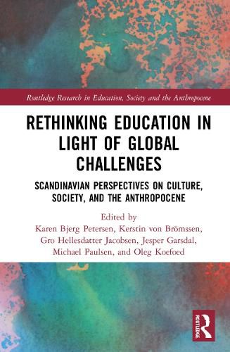 Cover image for Rethinking Education in Light of Global Challenges: Scandinavian Perspectives on Culture, Society, and the Anthropocene