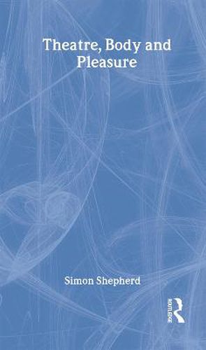 Cover image for Theatre, Body and Pleasure