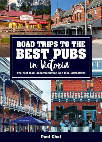 Road Trips to the Best Pubs in Victoria: The best food, accommodation and local attractions