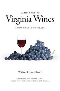 Cover image for A History of Virginia Wines: From Grapes to Glass