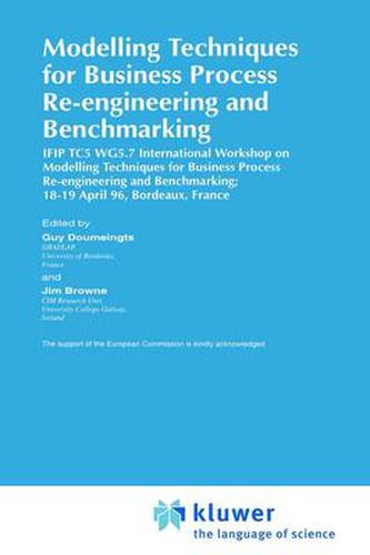 Modelling Techniques for Business Process Re-engineering and Benchmarking