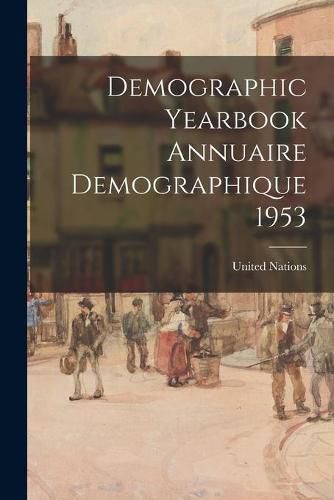 Cover image for Demographic Yearbook Annuaire Demographique 1953