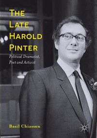 Cover image for The Late Harold Pinter: Political Dramatist, Poet and Activist