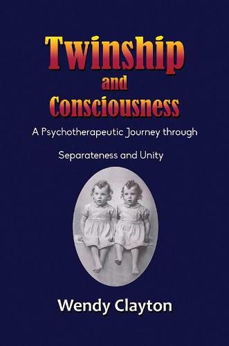 Cover image for Twinship and Consciousness: A Psychotherapeutic Journey through Separateness and Unity