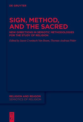 Cover image for Sign, Method and the Sacred: New Directions in Semiotic Methodologies for the Study of Religion