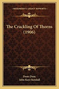 Cover image for The Crackling of Thorns (1906)