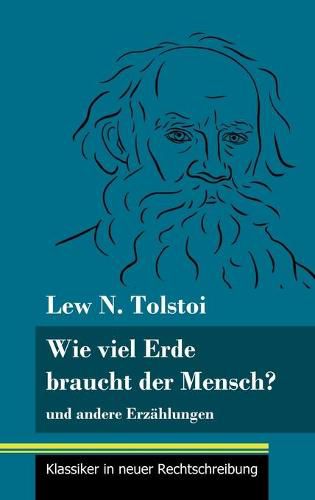 Cover image for Wie viel Erde braucht der Mensch?: und andere Erzahlungen (Band 132, Klassiker in neuer Rechtschreibung)