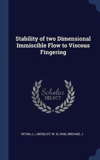 Cover image for Stability of Two Dimensional Immiscible Flow to Viscous Fingering