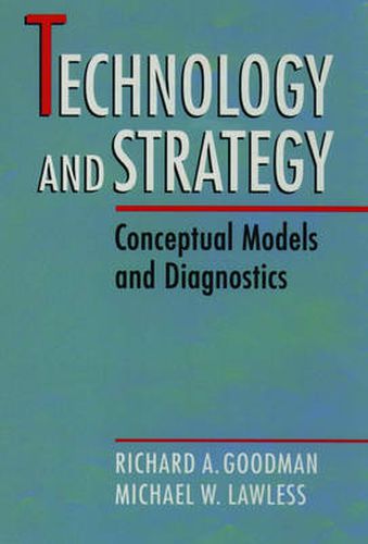 Technology and Strategy: Conceptual Models and Diagnostics