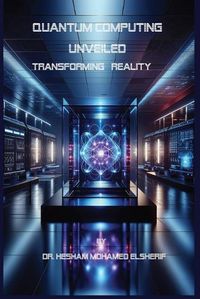 Cover image for Quantum Computing Unveiled