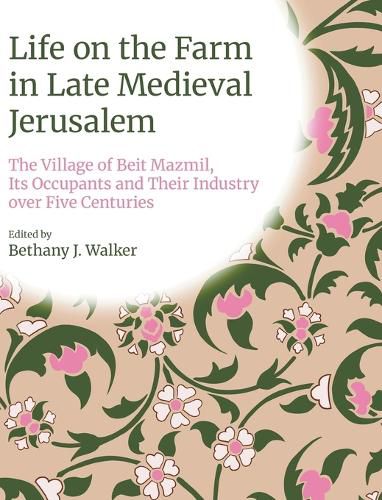 Cover image for Life on the Farm in Late Medieval Jerusalem