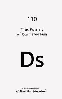 Cover image for The Poetry of Darmstadtium