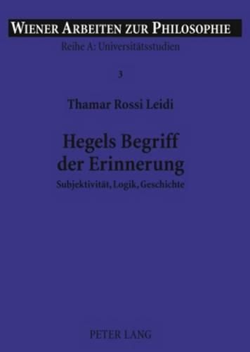 Cover image for Hegels Begriff Der Erinnerung: Subjektivitaet, Logik, Geschichte