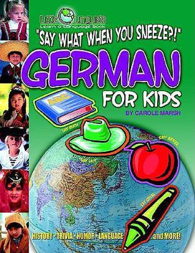 Cover image for Say What When You Sneeze? German for Kids (Paperback)