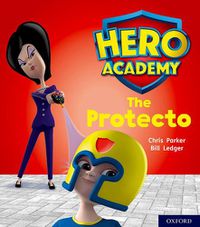 Cover image for Hero Academy: Oxford Level 6, Orange Book Band: The Protecto