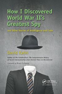 Cover image for How I Discovered World War II's Greatest Spy and Other Stories of Intelligence and Code