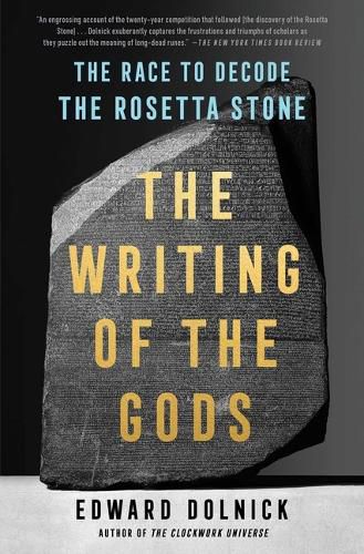 Cover image for The Writing of the Gods: The Race to Decode the Rosetta Stone