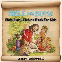 Cover image for Bible For Boys: Bible Story Picture Book For Kids