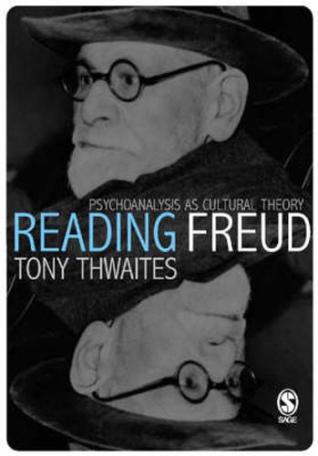 Cover image for Reading Freud: Psychoanalysis as Cultural Theory