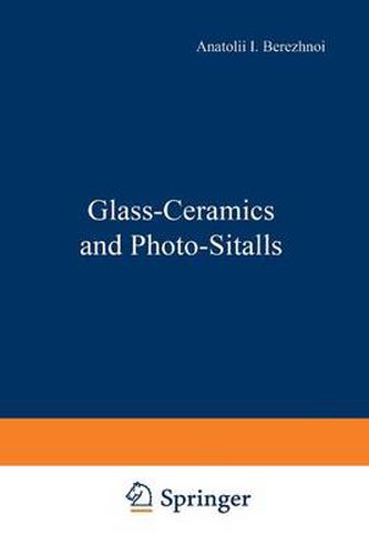 Cover image for Glass-Ceramics and Photo-Sitalls
