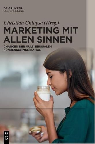 Cover image for Marketing Mit Allen Sinnen: Chancen Der Multisensualen Kundenkommunikation