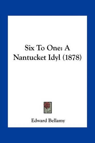 Six to One: A Nantucket Idyl (1878)