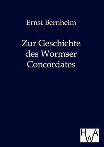 Cover image for Zur Geschichte des Wormser Concordates