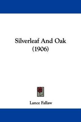 Cover image for Silverleaf and Oak (1906)