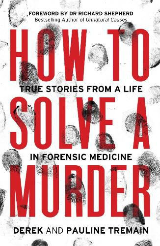 Cover image for How to Solve a Murder: True Stories from a Life in Forensic Medicine